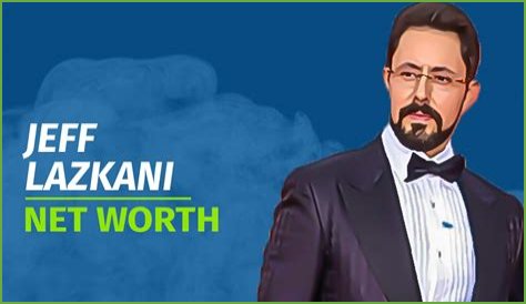 Jeff Lazkani Height, Weight, Net Worth, Age, Birthday, Wikipedia, Who, Nationality, Biography